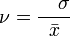 \nu=\frac{\quad\sigma}{\bar{x}}